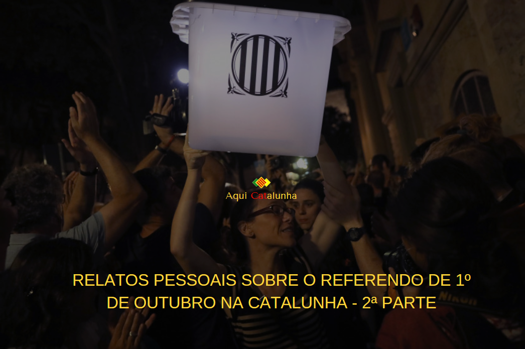 Relatos pessoais sobre o referendo de 1º de outubro na Catalunha - II