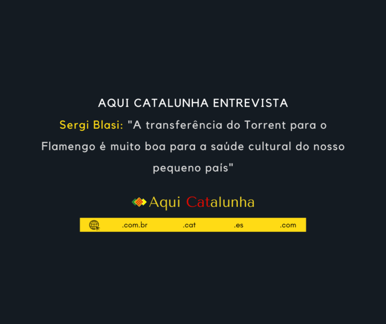 Sergi Blasi: "A transferência do Torrent para o Flamengo é muito boa para a saúde cultural do nosso pequeno país"